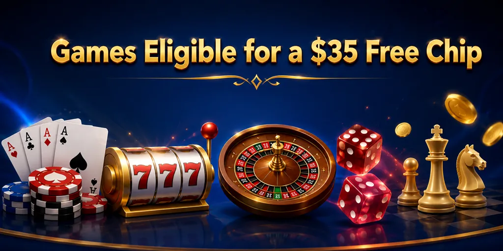 Games Eligible for a $35 Free Chip