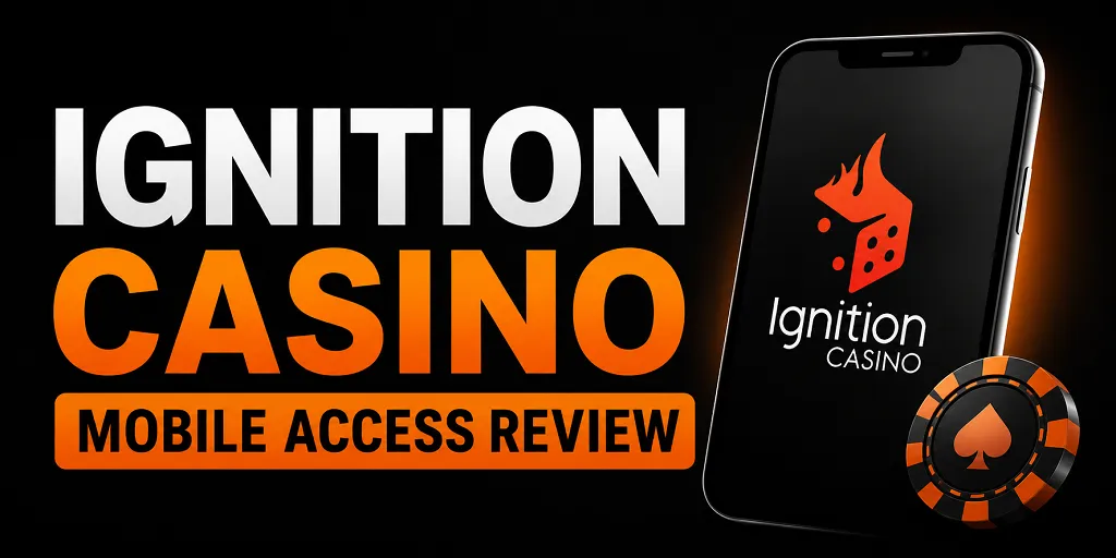 Ignition Casino Mobile Access Review